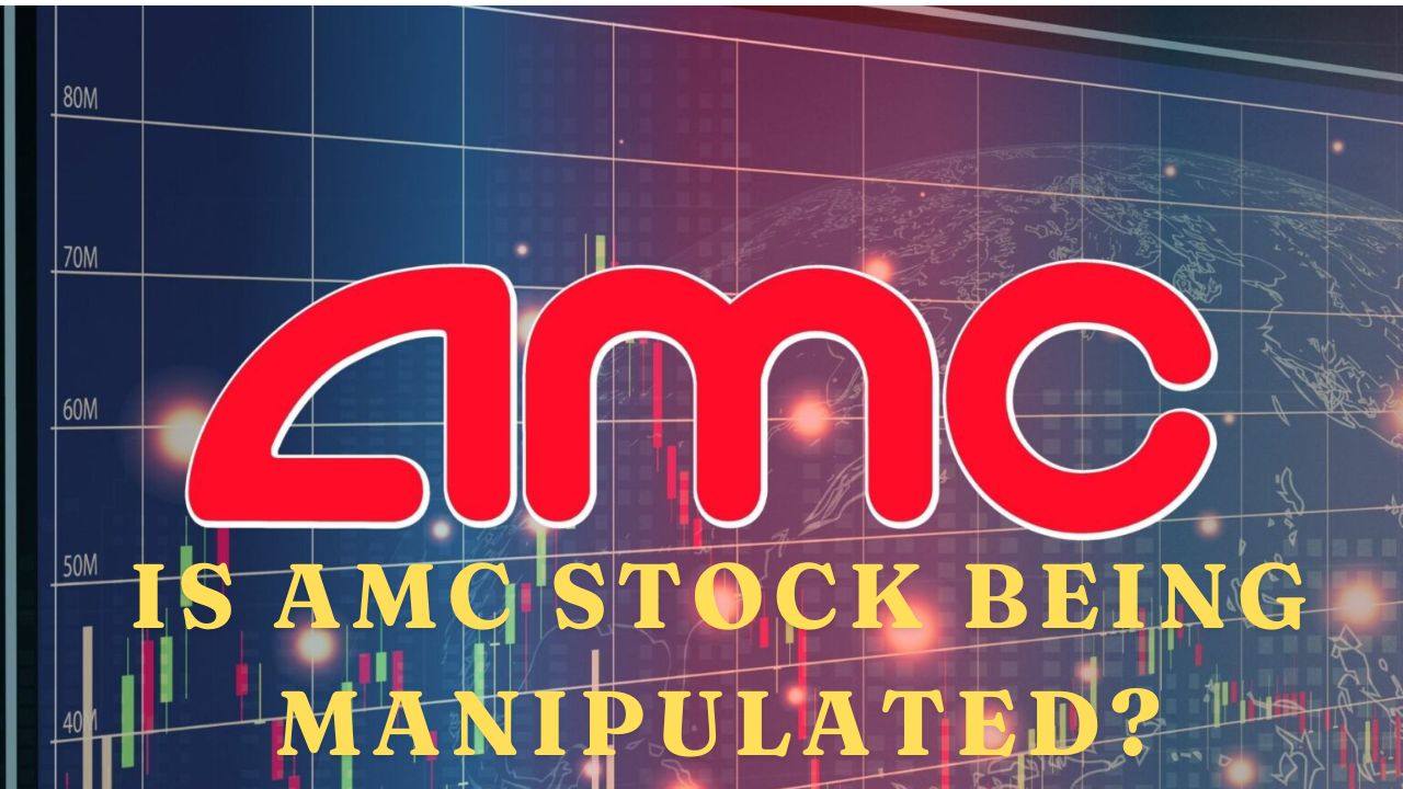 Is AMC Stock Being Manipulated?